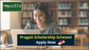 Pragati Scholarship Scheme